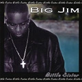 BIG JIM / ビッグ・ジム / LITTLE SISTER