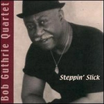 BOB GUTHRIE / ボブ・ガスリー / STEPPIN' SLICK