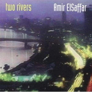 AMIR ELSAFFAR / アミール・エルサファー / TWO RIVERS