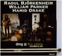 RAOUL BJORKENHEIM/WILLIAM PARKER/HAMID DRAKE / ラウル・ビョーケンハイム/ウィリアム・パーカー/ハミッド・ドレイク / DMG @ THE STONE VOLUME 2