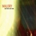 MALORY / マロリー / NOT HERE NOT NOW