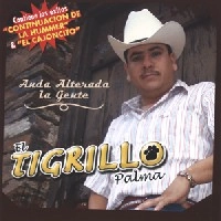 EL TIGRILLO PALMA / ANDA ALTERADA LA GENTE