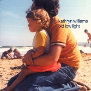 KATHRYN WILLIAMS / キャスリン・ウィリアムス / OLD LOW LIGHT