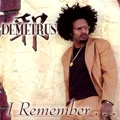 DEMETRUS / I REMEMBER...