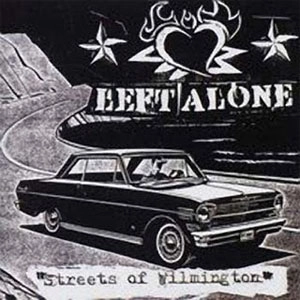 LEFT ALONE / STREETS OF WILMINGTON