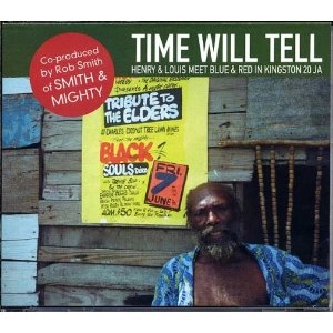 HENRY & LOUIS MEET BLUE & RED / TIME WILL TELL