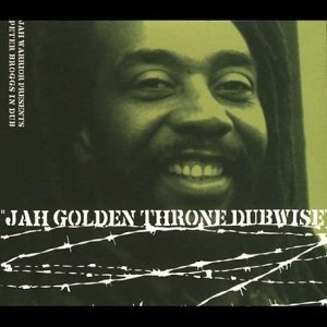 JAH WARRIOR MEETS PETER BROGGS / JAH GOLDEN THRONE DUBWISE