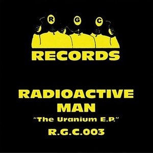 RADIOACTIVE MAN / レディオアクティヴ・マン / THE URANIUM E.P.