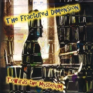 FRACTURED DIMENSION / フラクチャード・ディメンション / TOWARDS THE MYSTERIUM