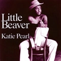 LITTLE BEAVER / リトル・ビーヴァー / KATIE PEARL