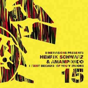 HENRIK SCHWARZ & AMAMPONDO / I EXIST BECAUSE OF YOU VERSIONS