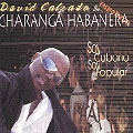 DAVID CALZADO Y SU CHARANGA HABANERA / ダビー・カルサード・イ・ス・チャランガ・アバネーラ / SOY CUBANO,SOY POPULAR