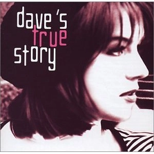 DAVE'S TRUE STORY / デイヴズ・トゥルー・ストーリー / Dave's True Story
