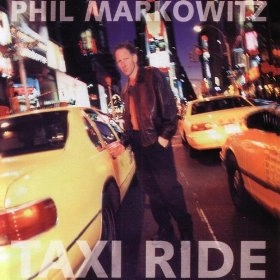 PHIL MARKOWITZ / フィル・マーコヴィッツ / TAXI RIDE