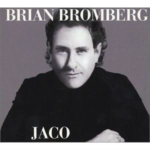 BRIAN BROMBERG / ブライアン・ブロンバーグ / JACO
