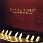 ALAN BROADBENT / アラン・ブロードベント / YOU AND THE NIGHT AND THE MUSIC