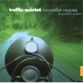 TRAFFIC QUINTET / トラフィック・クインテット / NOUVELLES VAGUES