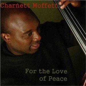 CHARNETT MOFFETT / チャーネット・モフェット / FOR THE LOVE OF PEACE