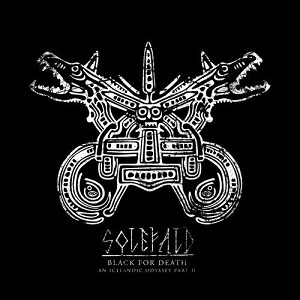 SOLEFALD / BLACK FOR DEATH -AN ICELANDIC ODYSSEY PART