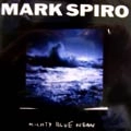 MARK SPIRO / マーク・スピロ / MIGHTY BLUE OCEAN