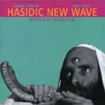 HASIDIC NEW WAVE / ハシディックニューウェーヴ / PSYCHO SEMITIC