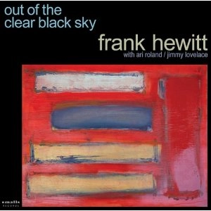 FRANK HEWITT / フランク・ヒューイット / OUT OF THE CLEAR BLACK SKY