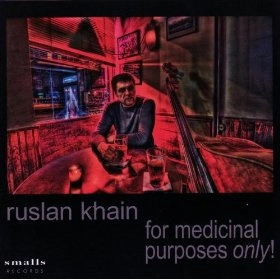 RUSLAN KHAIN / ルスラン・ハイン / FOR MEDICINAL PURPOSES ONLY!