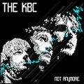 THE KBC / ザ・ケー・ビー・シー / NOT ANYMORE