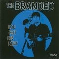 BRANDED / YOU GOT THE HURT/I CAN'T STAND IT!