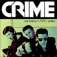 CRIME / クライム / SAN FRANCISCO'S STILL DOOMED