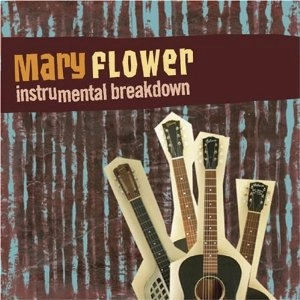 MARY FLOWER / メアリー・フラワー / INSTRUMENTAL BREAKDOWN