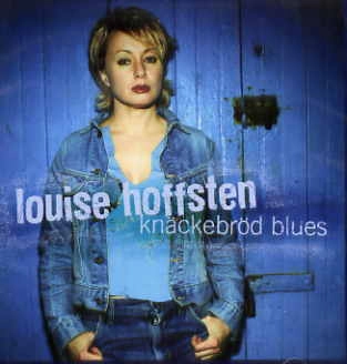 LOUISE HOFFSTEN / KNACKEBROD BLUES