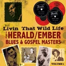 V.A.(LIVIN' THAT WILD LIFE) / LIVIN' THAT WILD LIFE: THE HERALD/EMBER BL