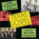V.A.(TEXAS GOSPEL) / VOL.2 TEXAS GOSPEL: BE WHAT YOU ARE
