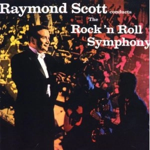 RAYMOND SCOTT / レイモンド・スコット / ROCK N'ROLL SYMPHONY