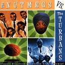 NUTMEGS + TURBANS / NUTMEGS VS.TURBANS