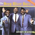 DEEP RIVER BOYS / LONDON HARMONY