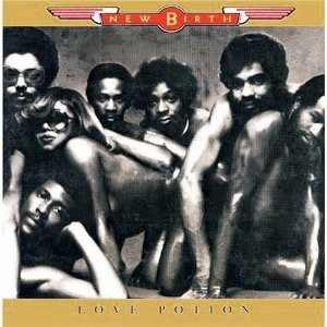 NEW BIRTH / ニュー・バース / LOVE POTION