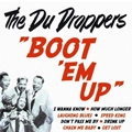 DU DROPPERS / BOOT 'EM UP