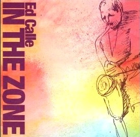 ED CALLE / エド・カジェー / IN THE ZONE