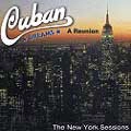 VARIOUS CUBA / CUBAN DREAMS A REUNION THE NEW YORK SESSIO