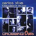 CARLOS OLIVA / カルロス・オリヴァ / CROSSING OVER