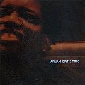 ARUAN ORTIZ / アルアン・オルティス / ARUAN ORTIZ TRIO