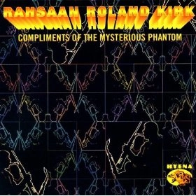 ROLAND KIRK(RAHSAAN ROLAND KIRK) / ローランド・カーク / COMPLIMENTS OF THE MYSTERIOUS PHANTOM