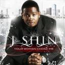 J-SHIN / YOUR WOMAN CHOSE ME