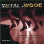 DAVID LEONHARDT / デヴィッド・レオンハート / TAP MUSIC FOR TAP DANCERS VOL.6:METAL ON W