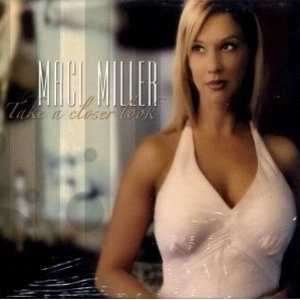 MACI MILLER / マチ・ミラー / TAKE A CLOSER LOOK
