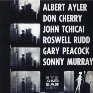 ALBERT AYLER / アルバート・アイラー / NEW YORK EYE AND EAR CONTROL