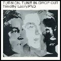 TIMOTHY LEARY / TURN ON,TUNE IN,DROP OUT