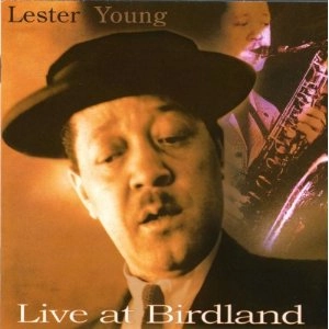 LESTER YOUNG / レスター・ヤング / LIVE AT BIRDLAND